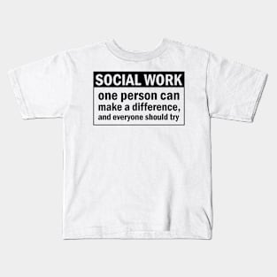 Social Work Positive Quote Kids T-Shirt